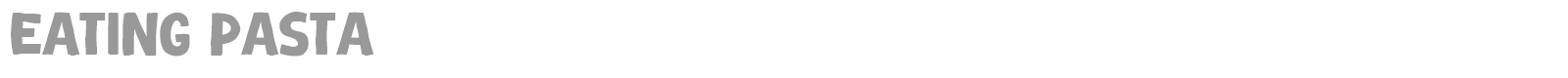 Eating Pasta font preview